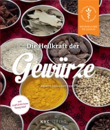 Die Heilkraft der Gewürze - Annette Kerckhoff, Dorothee Schimpf