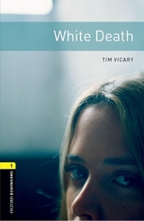 Oxford Bookworms Library: Level 1:: White Death - Vicary, Tim