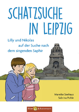 Schatzsuche in Leipzig - Lilly und Nikolas auf der Suche nach dem singenden Saphir - Mareike Seehaus, Steffi Bieber-Geske