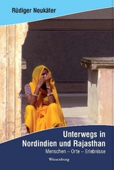 Unterwegs in Nordindien und Rajasthan - Rüdiger Neukäter