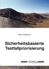 Sicherheitsbasierte Testfallpriorisierung - Heiko Stallbaum