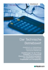 Der Technische Betriebswirt - Arbeitsbuch - Elke H Schmidt