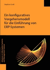 Ein konfiguratives Vorgehensmodell für die Einführung von ERP-Systemen - Stephan Groß