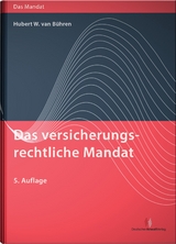 Das versicherungsrechtliche Mandat - van Bühren, Hubert W.