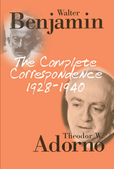 Complete Correspondence 1928 - 1940 -  Theodor W. Adorno,  Walter Benjamin