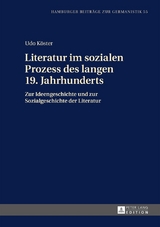 Literatur im sozialen Prozess des langen 19. Jahrhunderts - Udo Köster