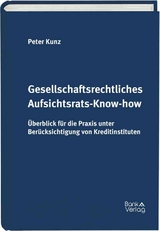 Gesellschaftsrechtliches Aufsichtsrats-Know-how - Peter Kunz