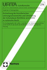 Erstreckung der künstlerischen Leistungsschutzrechte und Umsetzung der Schutzdauer-Richtlinie 2011/77/EU in nationales Recht - Frederike B. Flechsig-Bisle