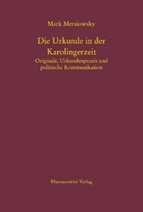 Die Urkunde in der Karolingerzeit - Mark Mersiowsky