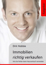 Immobilien richtig verkaufen - Dirk Hobbie