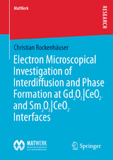 Electron Microscopical Investigation of Interdiffusion and Phase Formation at Gd2O3/CeO2- and Sm2O3/CeO2-Interfaces - Christian Rockenhäuser