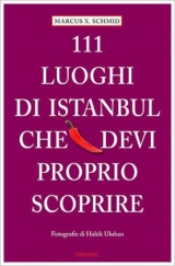 111 Luoghi die Istanbul che devi proprio scoprire - Marcus X Schmid