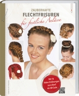 Zauberhafte Flechtfrisuren für festliche Anlässe - Christiane Wegner