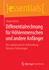 Differentialrechnung für Höhlenmenschen und andere Anfänger - Jürgen Beetz