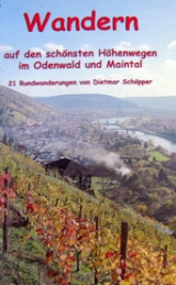 Wandern auf den schönsten Höhenwegen im Odenwald und Maintal - Dietmar Schöpper