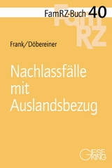 Nachlassfälle mit Auslandsbezug - Susanne Frank, Christoph Döbereiner