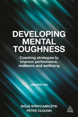 Developing Mental Toughness - Clough, Peter; Strycharczyk, Doug