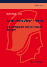 Ärztliches Werberecht - Virgilia Rumetsch, Peter Kalb