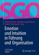 Emotion und Intuition in Führung und Organisation - 