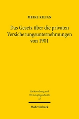 Das Gesetz über die privaten Versicherungsunternehmungen von 1901 - Meike Kilian