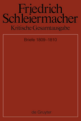 Friedrich Schleiermacher: Kritische Gesamtausgabe. Briefwechsel und... / Briefwechsel 1809-1810 - 