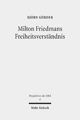 Milton Friedmans Freiheitsverständnis - Björn Görder