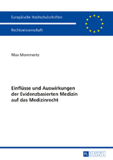 Einflüsse und Auswirkungen der Evidenzbasierten Medizin auf das Medizinrecht - Max Mommertz