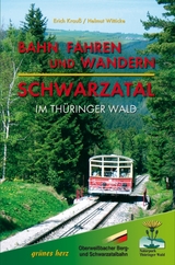 Bahn fahren und wandern - Schwarzatal im Thüringer Wald - Erich Krauß, Helmut Witticke