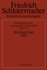 Friedrich Schleiermacher: Kritische Gesamtausgabe. Briefwechsel und... / Briefwechsel 1808 - 