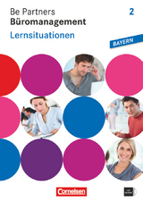 Be Partners - Büromanagement - Ausgabe Bayern 2014 - 2. Ausbildungsjahr: Lernfelder 7-9 - Kai Franke, Stephanie Hall, Anja Seiler, Dagmar Linzenich, Beate Löbs, Gudrun Vogel-Kammerer, Manfred Scharffe, Oliver Heinze, Christian Dirksen