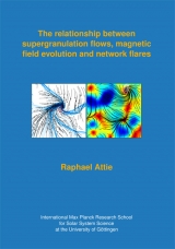 The relationship between supergranulation flows, magnetic field evolution and network flares - Raphael Attie