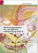 Rechnungswesen für die Berufsreifeprüfung (Teil 1) - Berlinger, Roland; Ackerlauer, Irene; Ellmer, Monika; Frei, Judith