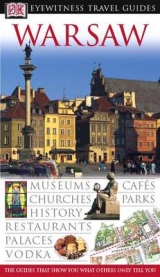 DK Eyewitness Travel Guide: Warsaw - Majewski, Jerzy; Omilanowska, Malgorzata