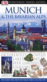 DK Eyewitness Travel Guide: Munich and the Bavarian Alps - Galicka, Izabella; Michalska, Katarzyna