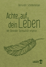 Achte auf dein Leben - Bernardin Schellenberger