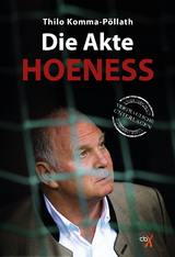 Die Akte Hoeneß - Thilo Komma-Pöllath