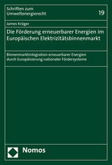 Die Förderung erneuerbarer Energien im Europäischen Elektrizitätsbinnenmarkt - James Kröger