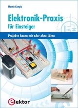 Elektronik-Praxis für Einsteiger - Martin Kompis