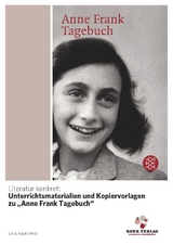 Literatur konkret: Unterrichtsmaterialien und Kopiervorlagen zu „Anne Frank Tagebuch“ - Uta Hartwig