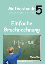 Mathestunde 5 - Einfache Bruchrechnung - Jörg Christmann