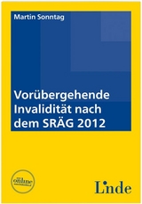 Vorübergehende Invalidität nach dem SRÄG 2012 - Martin Sonntag