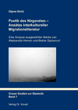 Poetik des Nirgendwo - Ansätze interkultureller Migrationsliteratur - Dijana Simić