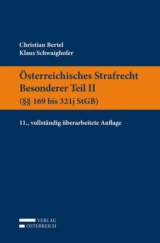 Österreichisches Strafrecht Besonderer Teil II (§§ 169 bis 321j StGB) - Bertel, Christian; Schwaighofer, Klaus