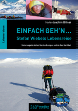 Einfach geh'n ... Stefan Wiebels Lebensreise - Hans-Joachim Bittner