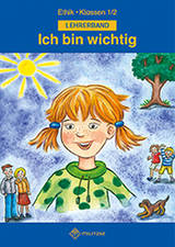 Ich bin wichtig Ethik Klassen 1/2 Thüringen - Michelle Meier-Metz