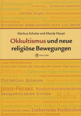 Okkultismus und neue religiöse Bewegungen - Mandy Haupt, Markus Schulze