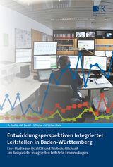 Entwicklungsperspektiven Integrierter Leitstellen in Baden-Württemberg - Rashid Asarnusch, Markus Ewald, Stefan Nickel, Ursula Völker-Stahl