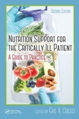 Nutrition Support for the Critically Ill Patient - Cresci, Ph.D., Gail A.