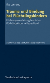 Trauma und Bindung bei Flüchtlingskindern -  Ilka Lennertz