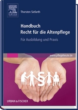 Handbuch Recht für die Altenpflege - Thorsten Siefarth